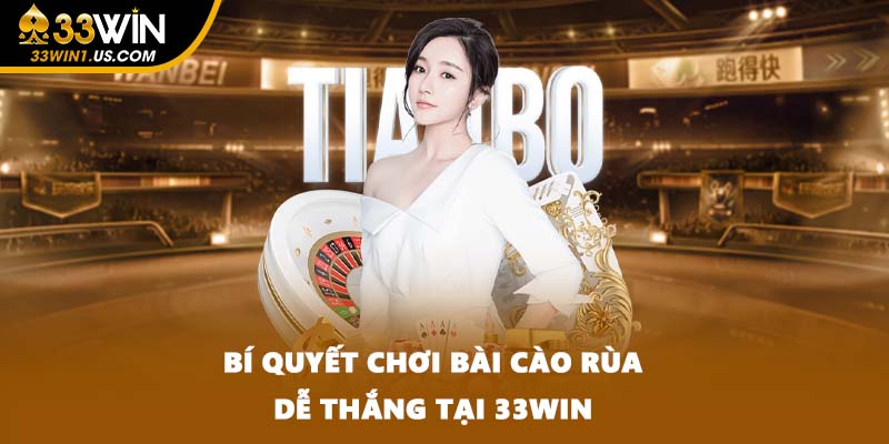 Bí quyết chơi bài cào rùa dễ thắng tại 33WIN