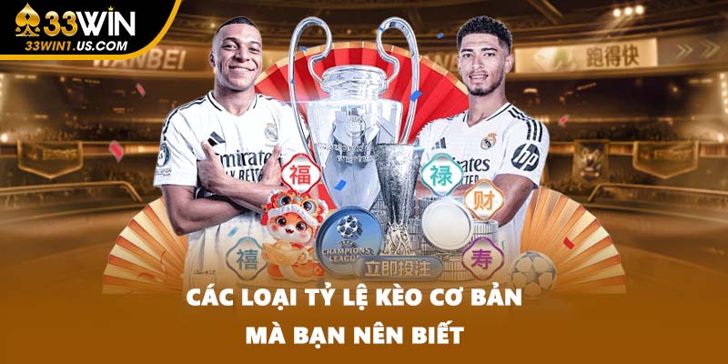 Các loại tỷ lệ kèo cơ bản mà bạn nên biết