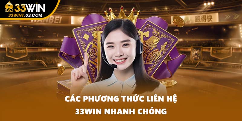 Các phương thức liên hệ 33WIN nhanh chóng