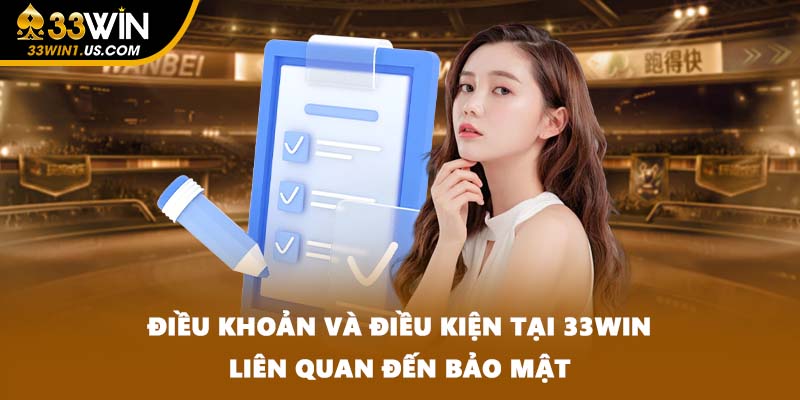 Điều khoản và điều kiện tại 33WIN liên quan đến bảo mật