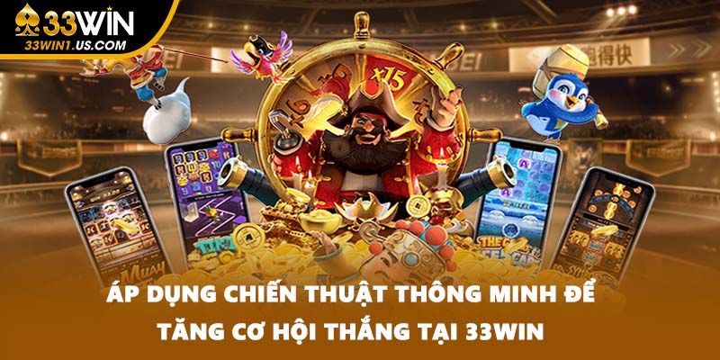 Jackpot 33WIN tăng liên tục cho đến khi có người nổ