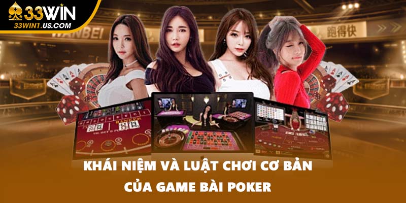 Khái niệm và luật chơi cơ bản của game bài poker