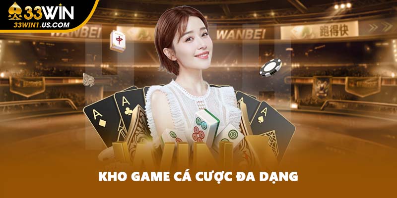 Kho game cá cược đa dạng