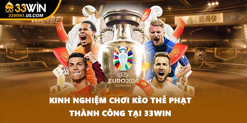 Kinh nghiệm chơi kèo thẻ phạt thành công tại 33WIN