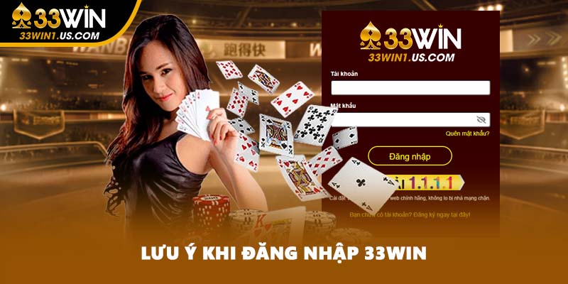 Lưu ý khi đăng nhập 33WIN