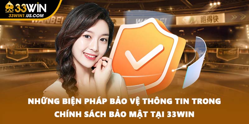 Những biện pháp bảo vệ thông tin trong chính sách bảo mật tại 33WIN