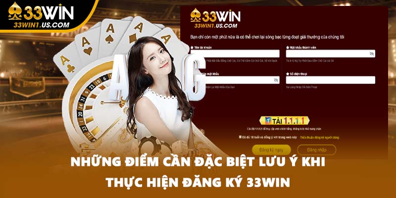 Những điểm cần đặc biệt lưu ý khi thực hiện đăng ký 33WIN