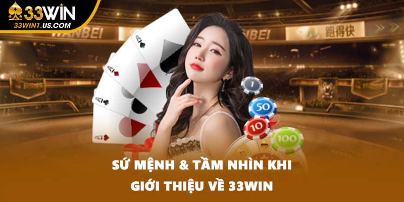 Sứ mệnh & tầm nhìn khi giới thiệu về 33WIN