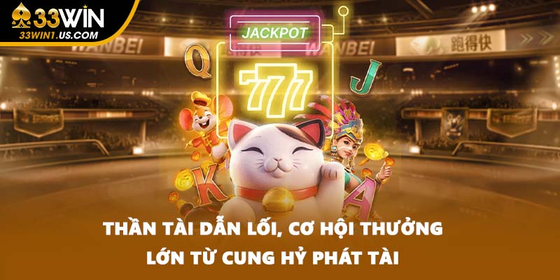 Thần tài dẫn lối, cơ hội thưởng lớn từ Cung hỷ phát tài