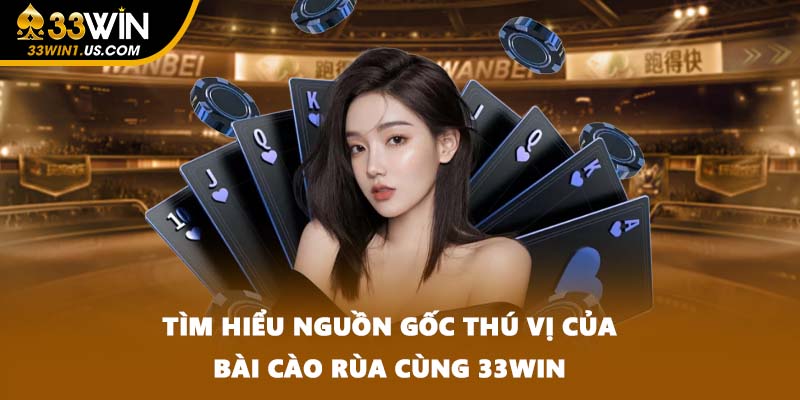 Tìm hiểu nguồn gốc thú vị của bài cào rùa cùng 33WIN